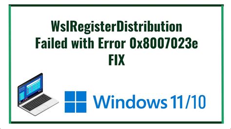 wslregisterdistribution failed with error 0x8007023e.